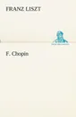 F. Chopin - Franz Liszt