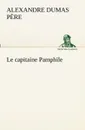 Le capitaine Pamphile - Alexandre Dumas père