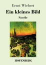 Ein kleines Bild - Ernst Wichert