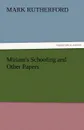 Miriam.s Schooling and Other Papers - Mark Rutherford