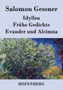 Idyllen / Fruhe Gedichte / Evander und Alcimna - Gessner Salomon