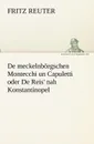 De meckelnborgschen Montecchi un Capuletti oder De Reis. nah Konstantinopel - Fritz Reuter