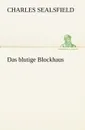 Das Blutige Blockhaus - Charles Sealsfield