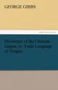 Dictionary of the Chinook Jargon, Or, Trade Language of Oregon - George Gibbs