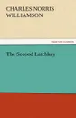 The Second Latchkey - C. N. C. Williamson