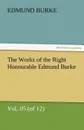 The Works of the Right Honourable Edmund Burke, Vol. 05 (of 12) - Edmund III Burke