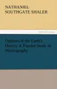 Outlines of the Earth.s History a Popular Study in Physiography - Nathaniel Southgate Shaler
