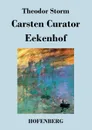 Carsten Curator / Eekenhof - Theodor Storm