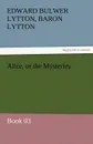 Alice, or the Mysteries - Book 03 - Edward Bulwer Lytton Lytton
