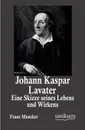 Johann Kaspar Lavater - Franz Muncker