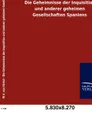 Die Geheimnisse der Inquisition und anderer geheimen Gesellschaften Spaniens - M.V. von Féréal