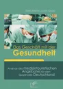 Das Geschaft mit der Gesundheit - Ellen Marie-Louise Quast