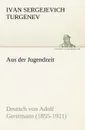 Aus Der Jugendzeit - Ivan Sergeevich Turgenev