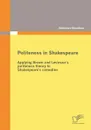 Politeness in Shakespeare. Applying  Brown and Levinson.s politeness theory to Shakespeare.s comedies - Abdelaziz Bouchara