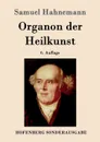 Organon der Heilkunst - Samuel Hahnemann