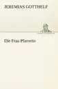 Die Frau Pfarrerin - Jeremias Gotthelf