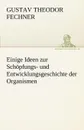 Einige Ideen Zur Schopfungs- Und Entwicklungsgeschichte Der Organismen - Gustav Theodor Fechner