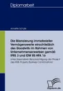 Die Bilanzierung immaterieller Vermogenswerte einschliesslich des Goodwills im Rahmen von Unternehmenserwerben gemass IFRS 3 und IDW RS HFA 16 - Annette Schüle