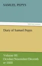 Diary of Samuel Pepys - Volume 08. October/November/December 1660 - Samuel Pepys