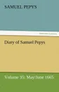 Diary of Samuel Pepys - Volume 35. May/June 1665 - Samuel Pepys