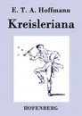 Kreisleriana - E. T. A. Hoffmann