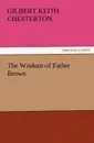 The Wisdom of Father Brown - G. K. Chesterton