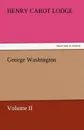 George Washington - Henry Cabot Lodge