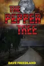 The Pepper Tree - Dave Freedland