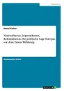 Nationalismus, Imperialismus, Kolonialismus.Die politische Lage Europas vor dem Ersten Weltkrieg - Daniel Fischer