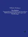 Das Becken - Wilhelm Waldeyer