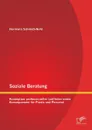 Soziale Beratung. Konzeption professioneller Leitlinien sowie Konsequenzen fur Praxis und Personal - Hermann Schmidt-Nohl