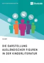 Die Darstellung auslandischer Figuren in der Kinderliteratur - Ina Knop