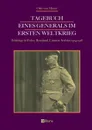 Tagebuch eines Generals im Ersten Weltkrieg. Feldzuge in Polen, Russland, Litauen, Serbien 1914-1918 - Otto von Moser