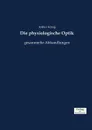 Die physiologische Optik - Arthur König