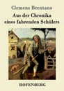 Aus der Chronika eines fahrenden Schulers - Clemens Brentano