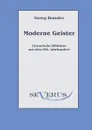 Moderne Geister. Literarische Bildnisse Aus Dem 19. Jahrhundert - Georg Brandes