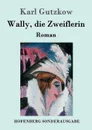 Wally, die Zweiflerin - Karl Gutzkow
