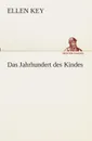 Das Jahrhundert des Kindes - Ellen Key