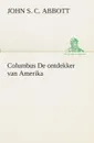 Columbus De ontdekker van Amerika - John S. C. (John Stevens Cabot) Abbott