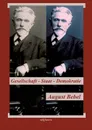 August Bebel. Uber Gesellschaft, Staat, Demokratie - August Bebel
