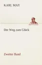 Der Weg zum Gluck - Karl May
