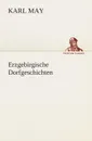Erzgebirgische Dorfgeschichten - Karl May