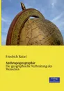 Anthropogeographie - Friedrich Ratzel