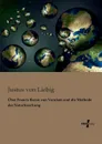 Uber Francis Bacon Von Verulam Und Die Methode Der Naturforschung - Justus Von Liebig
