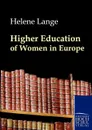 Higher Education of Women in Europe - Helene Lange