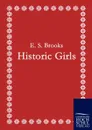 Historic Girls - E S Brooks