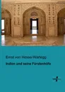 Indien und seine Furstenhofe - Ernst von Hesse-Wartegg
