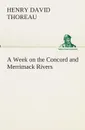 A Week on the Concord and Merrimack Rivers - Henry David Thoreau