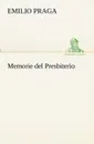 Memorie del Presbiterio - Emilio Praga