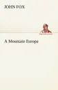 A Mountain Europa - John Fox